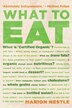 What to Eat: An Aisle-by-Aisle Guide to Savvy Food Choices and Good Eating