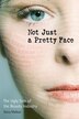 Not Just A Pretty Face: The Ugly Side Of The…