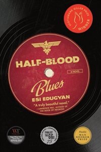 Half-Blood Blues: A Novel