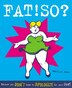 Fat! So?: Because You Don't Have To Apologize For Your Size