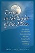 Eating in the Light of the Moon: How Women Can Transform Their Relationship With Food through Myths, Metaphors, and Storytelling