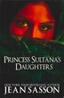 Princess Sultanas Daughters: Behind the Veil