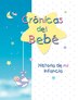 Cronicas del Bebe: Historia de mi infancia