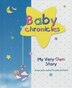 Baby Chronicles: My Very Own Story: from pre…
