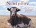 Ninety-Five: Meeting America's Farmed Animals in Stories and Photographs