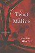 A Twist of Malice