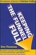 Keeping The Funnel Full: The Definitive Authority On Solution Selling