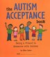 The Autism Acceptance Book: Being A Friend To Someone With Autism