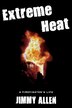 Extreme Heat: A Firefighter's Life