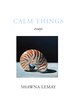 Calm Things: essays