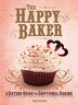 The Happy Baker: A Dater's Guide To Emotional Baking