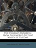 The Pilgrim's Progress: From This World To That Which Is To Come