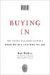 Buying In: The Secret Dialogue Between What We Buy And Who We Are