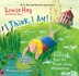 I Think, I Am: Teaching Kids the Power of Affirmations
