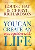 You Can Create An Exceptional Life: Candid Conversations with Cheryl Richardson and Louise Hay