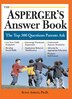 Asperger's Answer Book: Professional Answers to 300 of the Top Questions Parents Ask