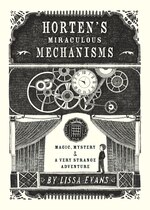 Horten's Miraculous Mechanisms: Magic, Mystery, & a Very Strange Adventure