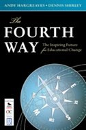 The Fourth Way: The Inspiring Future For Educational Change