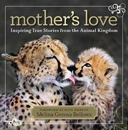 Mothers Love: Inspiring True Stories From The…