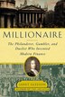 Millionaire: The Philanderer, Gambler, and Duelist Who Invented