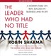 The Leader Who Had No Title: A Modern Fable on Real Success in Business and in Life
