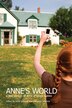 Annes World: A New century of Anne of Green Gables
