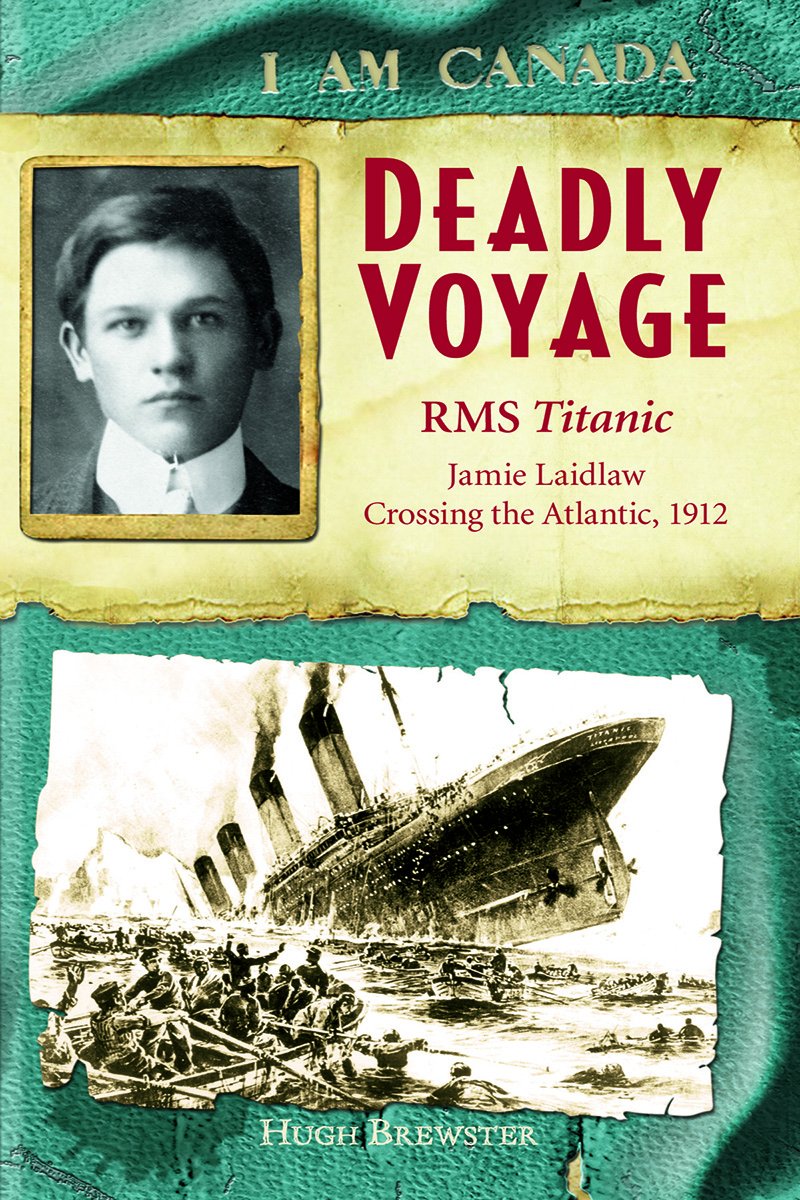 I Am Canada: Deadly Voyage: R.M.S. Titanic, Jamie Laidlaw, April 14, 1912
