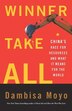 Winner Take All: China's Race For Resources And What It Means For The World