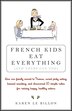 French Kids Eat Everything (And Yours Can, Too)