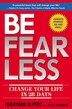 Be Fearless: Change Your Life In 28 Days
