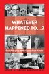 Whatever Happened To...?: Catching up with Canadian Icons