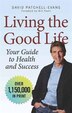 Living the Good Life: Your Guide to Health and Success