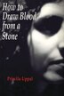 How To Draw Blood From A Stone