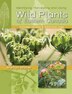 Wild Plants of Eastern Canada: Identifying, Harvesting and Using