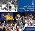 IIHF Top 100 Hockey Stories of All-Time: Official International Ice Hockey Federation Publication