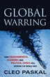 Global Warring: How Environmental, Economic, and Political Crises Will Redraw the World Map