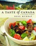 A Taste Of Canada: A Culinary Journey