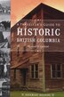 A Travellers Guide to Historic British Columbia
