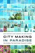 City Making in Paradise: Nine Decisions that Saved Vancouver