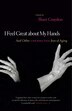I Feel Great About My Hands: And Other Unexpected Joys of Aging