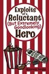 Exploits of a Reluctant (But Extremely Goodlooking) Hero