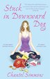 Stuck in Downward Dog: A Novel