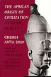 The African Origin of Civilization: Myth or…