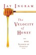 The Velocity Of Honey: And More Science Of Everyday Life