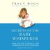 Secrets Of the Baby Whisperer: How to Calm, Connect, and Communicate With Your Baby