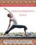 Transformative Yoga: Five Keys to Unlocking Inner Bliss