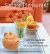 BOOK: Simple Pleasures: Soothing Suggestions & Small…