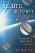 Saturn In Transit P: "Boundaries Of Mind, Body & Soul"