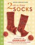 2-at-a-time Socks: The Secret Of Knitting Two At Once On A Circular Needle