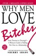 Why Men Love Bitches: From Doormat to Dreamgirl…
